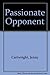 Passionate Opponent