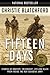 Fifteen Days: Stories of Bravery, Friendship, Life and Death from Inside the New Canadian Army