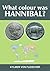 What Colour was Hannibal?