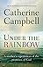 Under the Rainbow: A mother's experiences of the promises of God