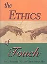The Ethics of Touch: The Hands-on Practitioner's Guide to Creating a Professional, Safe and Enduring Practice
