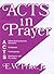 Acts in Prayer by E.W. Price