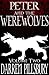 PETER AND THE WEREWOLVES (Volume Two) by Darren Pillsbury PETER AND THE WEREWOLVES (Volume Two) by Darren Pillsbury