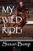My Wild Ride: The Untamed Life of a Girl with No Self-Esteem