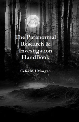 The Paranormal Research & Investigation HandBook (Paranormal Investigation Guides)