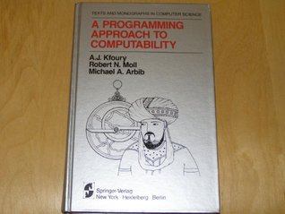 A Programming Approach to Computability (Monographs in Computer Science)