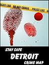 Stay Safe Crime Map of Detroit