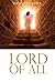 Lord of All by Chip Brogden