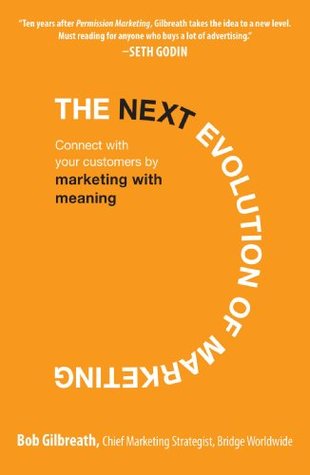 The Next Evolution of Marketing: Connect with Your Customers by Marketing with Meaning (Kindle Edition)