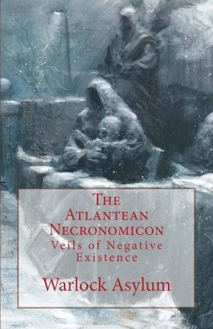 The Atlantean Necronomicon: Veils Of Negative Existence (Kindle Edition)