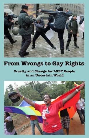 From Wrongs to Gay Rights: Cruelty and change for LGBT (Kindle Edition)