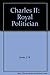Charles II: Royal Politician
