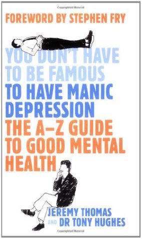 You Don't Have to Be Famous to Have Manic Depression: An Insider's Guide to Mental Health (Paperback)