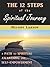 The 12 Steps of the Spiritual Journey: A Path to Spiritual Awakening and Self-Empowerment