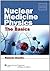 Nuclear Medicine Physics: T...