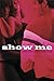 Show Me