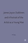 James Joyce: Dubliners and a Portrait of the Artist as a Young Man