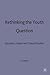 Rethinking the Youth Question: Education, Labour and Cultural Studies
