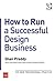How to Run a Successful Design Business: The New Professional Practice