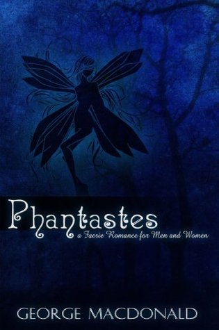 Phantastes: A Faerie Romance for Men and Women with Readers Guide