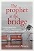The Prophet at the Bridge by Constantine Abazis