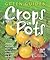 Crops in Pots: Growing Vegetables, Fruits & Herbs in Pots, Containers & Baskets (Green Guides)