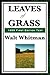 Leaves of Grass by Walt Whitman