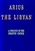 Arius the Libyan: a romance of the primitive church