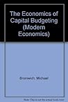 The economics of capital budgeting (Penguin modern economics texts) The economics of capital budgeting (Penguin modern economics texts)