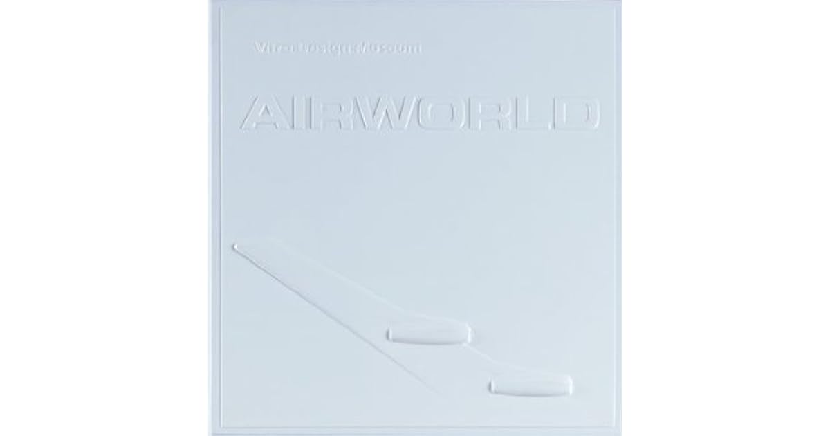 Airworld Design And Architecture For Air Travel By Barbara Hauss Airworld Design And Architecture For Air Travel By Barbara Hauss