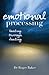 Emotional Processing: Heali...