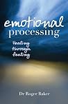 Emotional Processing: Healing through Feeling
