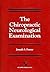 The Chiropractic Neurological Examination