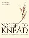 Book cover for No Need to Knead: Handmade Artisan Breads in 90 Minutes
