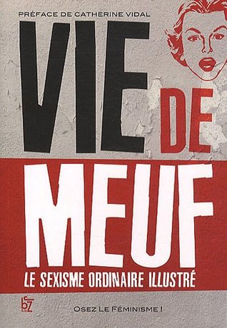 Vie de meuf : Le sexisme ordinaire illustré