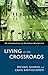 Living at the Crossroads: An Introduction to Christian Worldview