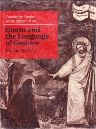 Giotto and the Language of Gesture (Cambridge Studies in the History of Art)