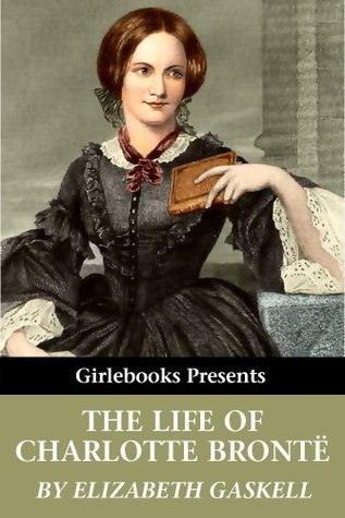 The Life of Charlotte Brontë