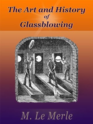 The Art and History of Glassblowing
