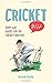 Cricket Wit: Quips and Quotes for the Cricket-Obsessed