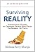 Surviving Reality: Inspirational Stories by Ordinary People Who Faced the Moment of Truth