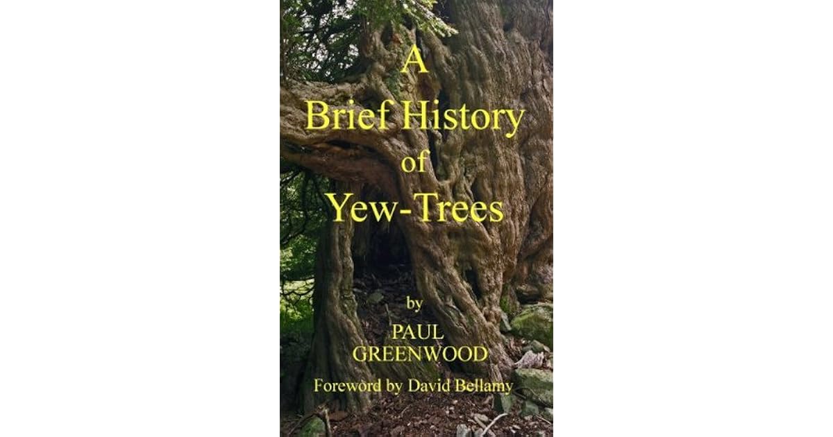 A Brief History of YewTrees by Paul Greenwood