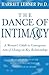 The Dance of Intimacy: A Woman's Guide to Courageous Acts of Change in Key Relationships