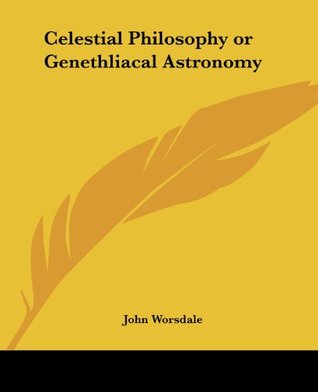 Celestial Philosophy or Genethliacal Astronomy (Paperback)