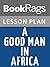 Lesson Plan A Good Man in Africa by William Boyd