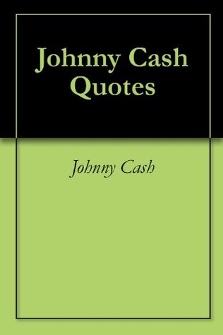 Johnny Cash Quotes (Kindle Edition)