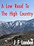 A Low Road to the High Country