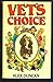 Vet's Choice - The Story Of Sir Timothy Hemjoy and His People by Alex Duncan