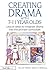 Creating Drama with 7-11 Year Olds: Lesson Ideas to Integrate Drama into the Primary Curriculum (David Fulton Books)
