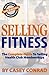 Selling Fitness: The comple...